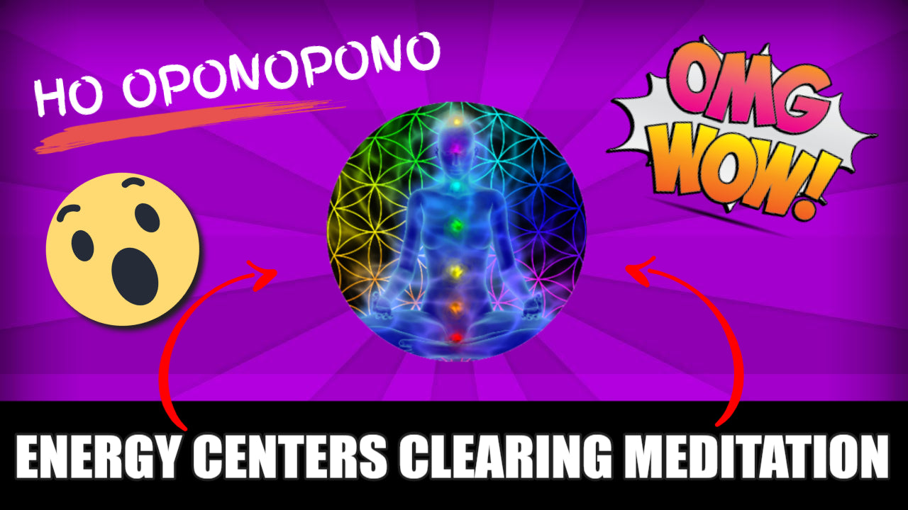 HO' OPONOPONO CHAKRAS CLEARING MEDITATION