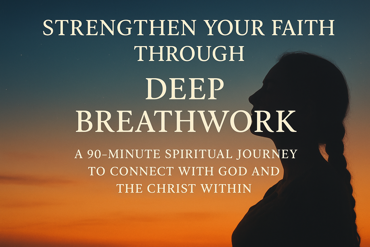 ZOOM GROUP SESSION: Strengthen Your Faith Through Deep Breathwork