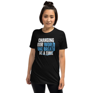CHANGING OUR WORLD ONE BREATH AT A TIME Short-Sleeve Unisex T-Shirt
