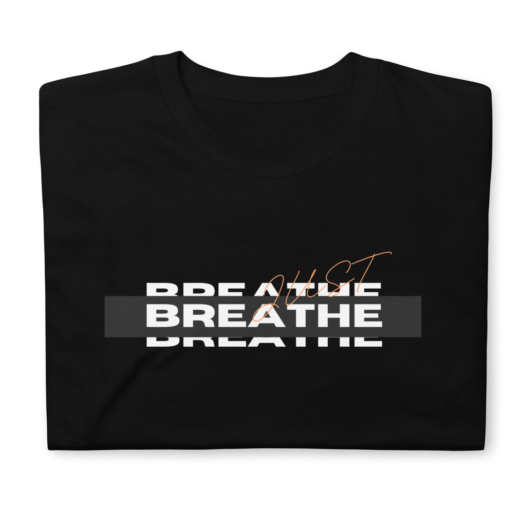 JUST BREATHE Short-Sleeve Unisex T-Shirt