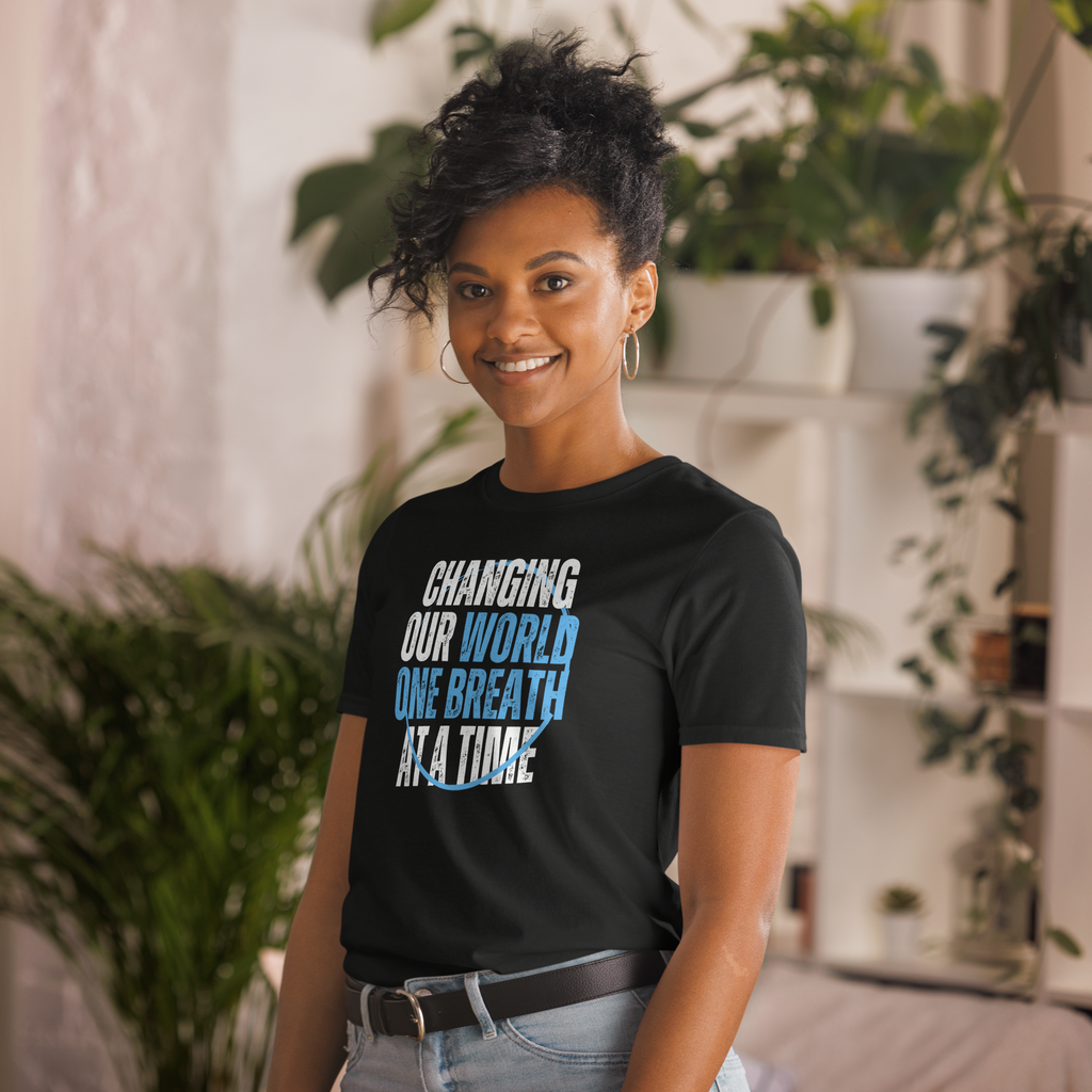 CHANGING OUR WORLD ONE BREATH AT A TIME Short-Sleeve Unisex T-Shirt