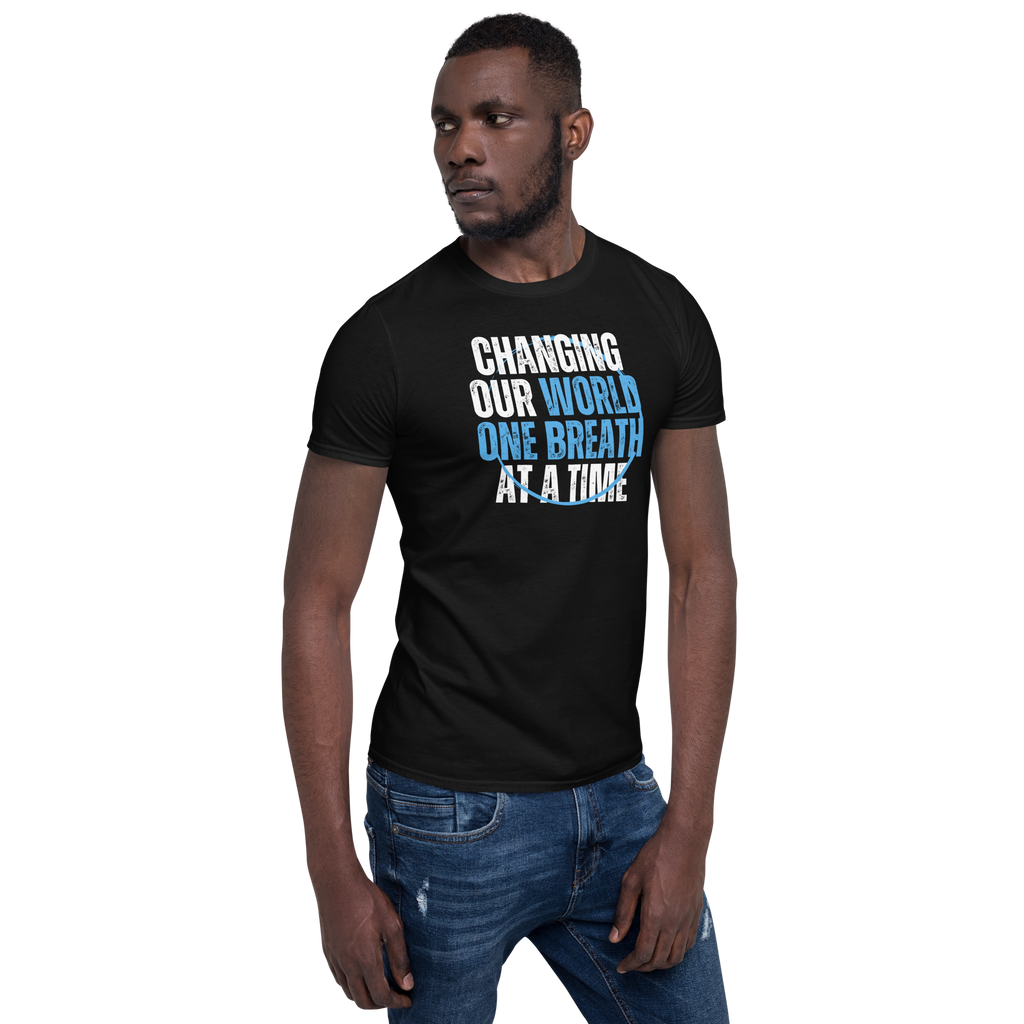 CHANGING OUR WORLD ONE BREATH AT A TIME Short-Sleeve Unisex T-Shirt