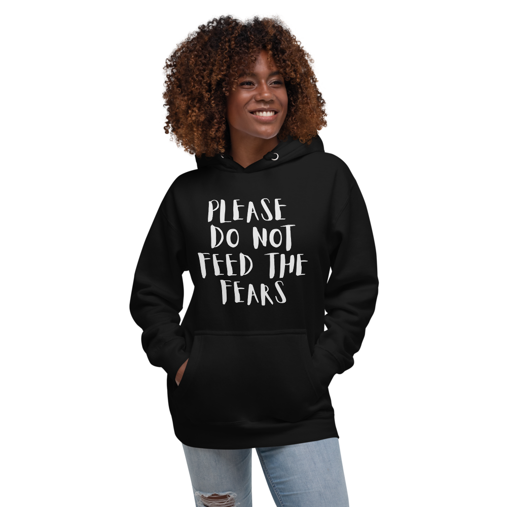 PLEASE DO NOT FEED THE FEARS Unisex Hoodie