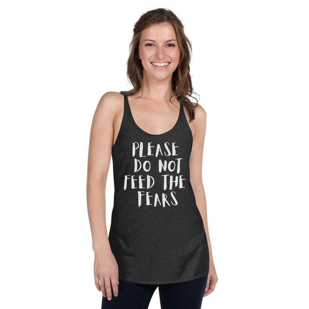 PLEASE DO NOT FEED THE FEARS Women's Racerback Tank